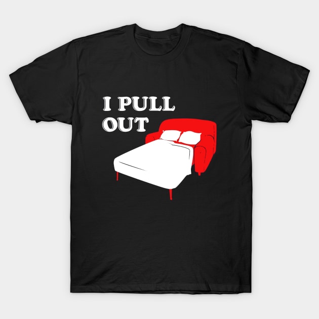 i pull out T-Shirt by atasistudio